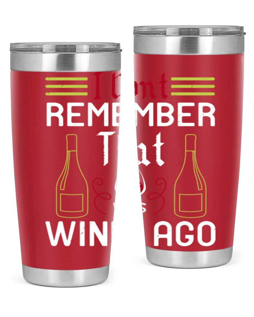 i dont remember that was wine ago 214#- wine- Tumbler