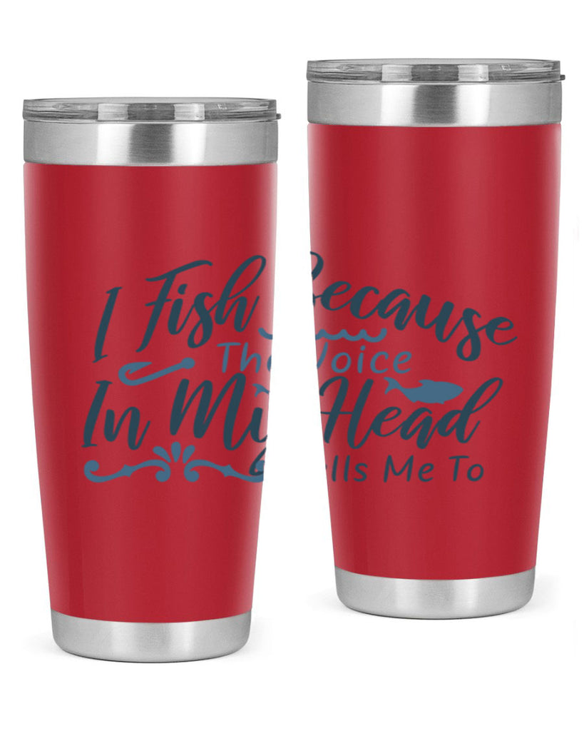 i fish because the voice in my head 114#- fishing- Tumbler