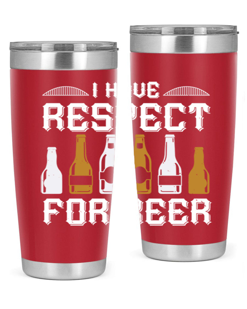 i have respect for beer 78#- beer- Tumbler