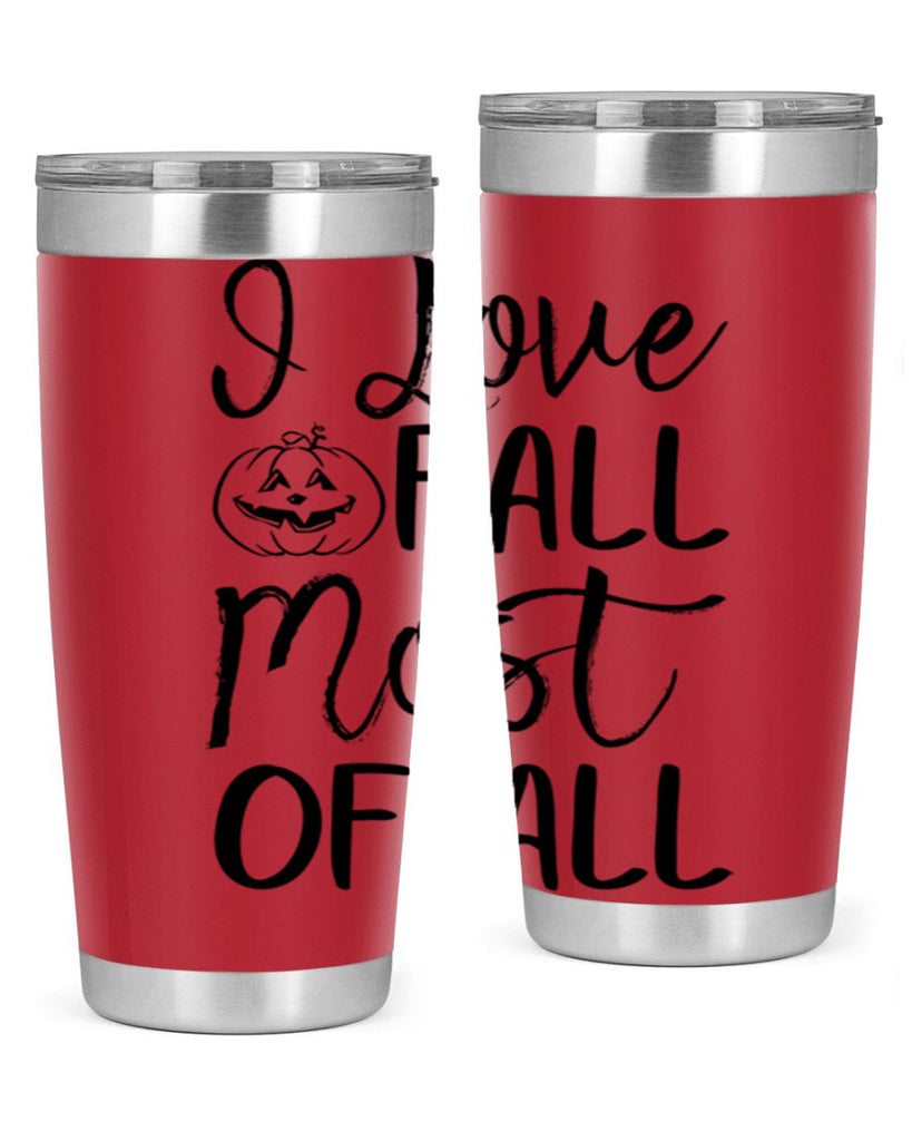 i love fall most of all 327#- fall- Tumbler