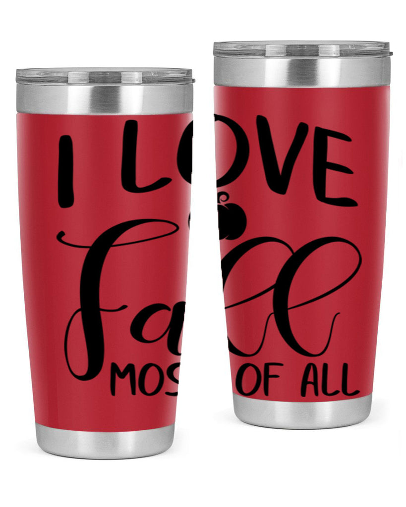 i love fall most of all 328#- fall- Tumbler