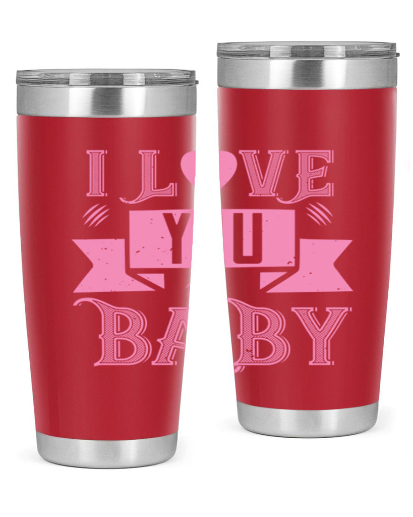 i love you baby 52#- valentines day- Tumbler