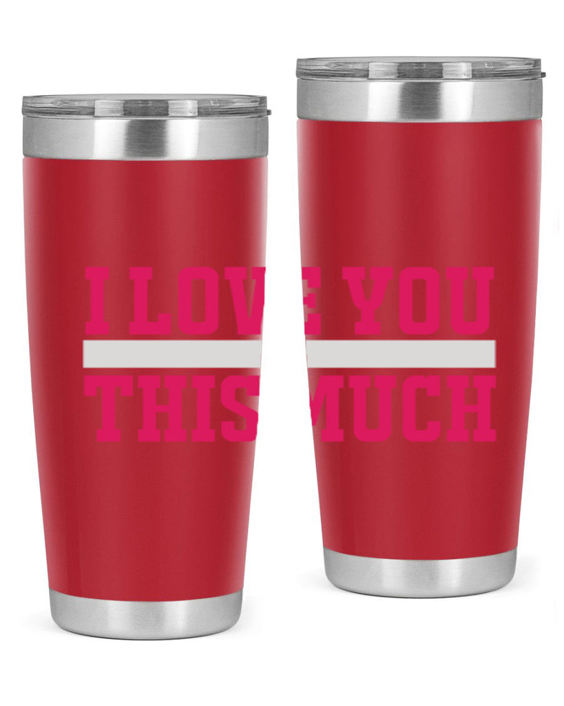 i love you this much 155#- mom- Tumbler