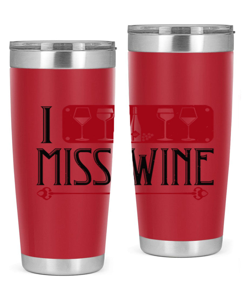 i miss wine 134#- wine- Tumbler