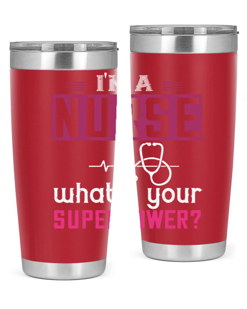im a nurse whats your superpower Style 308#- nurse- tumbler