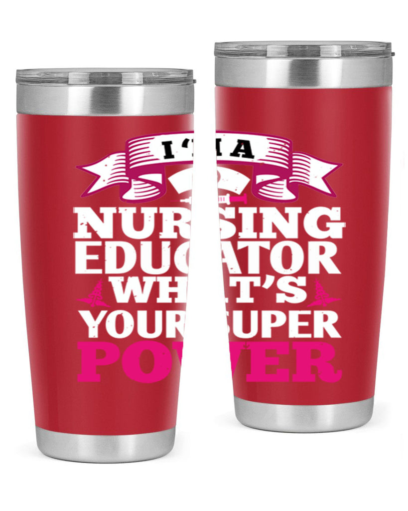 im a nursing educator Style 306#- nurse- tumbler