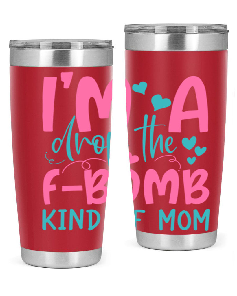 im drop the fbomb kind of mom 257#- mom- Tumbler