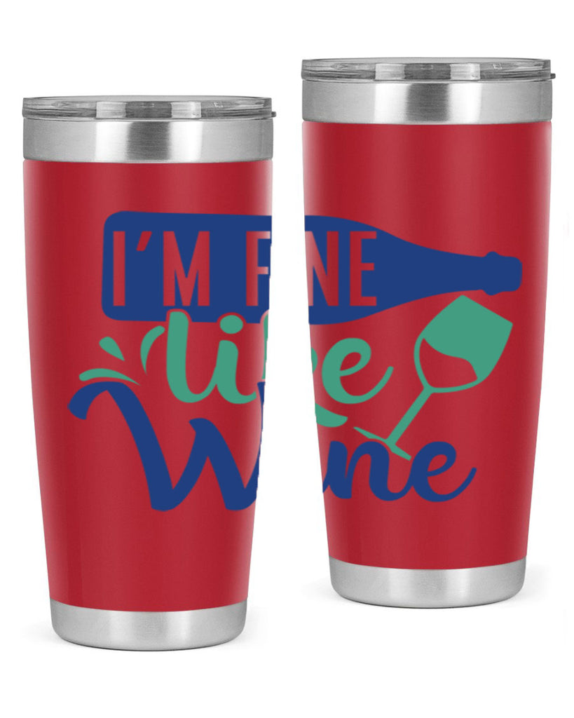 im fine like wine 192#- wine- Tumbler