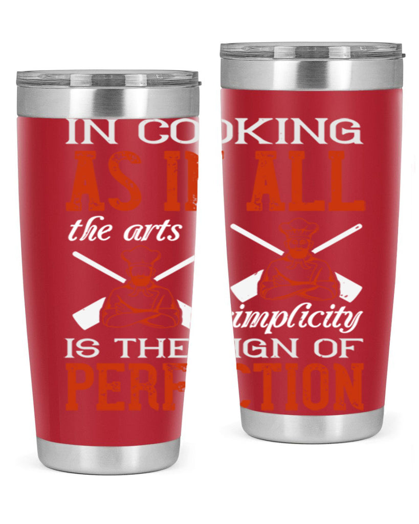 in cooking as in all the arts simplicity is the sign of perfection 22#- cooking- Tumbler