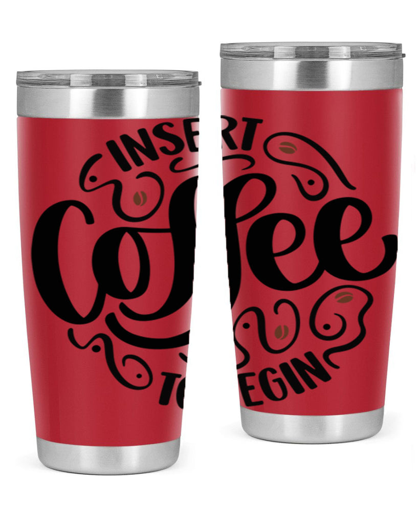 insert coffee to begin 91#- coffee- Tumbler