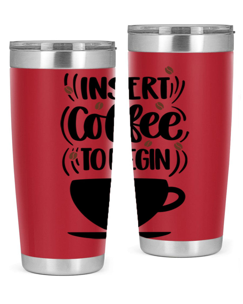 insert coffee to begin 94#- coffee- Tumbler