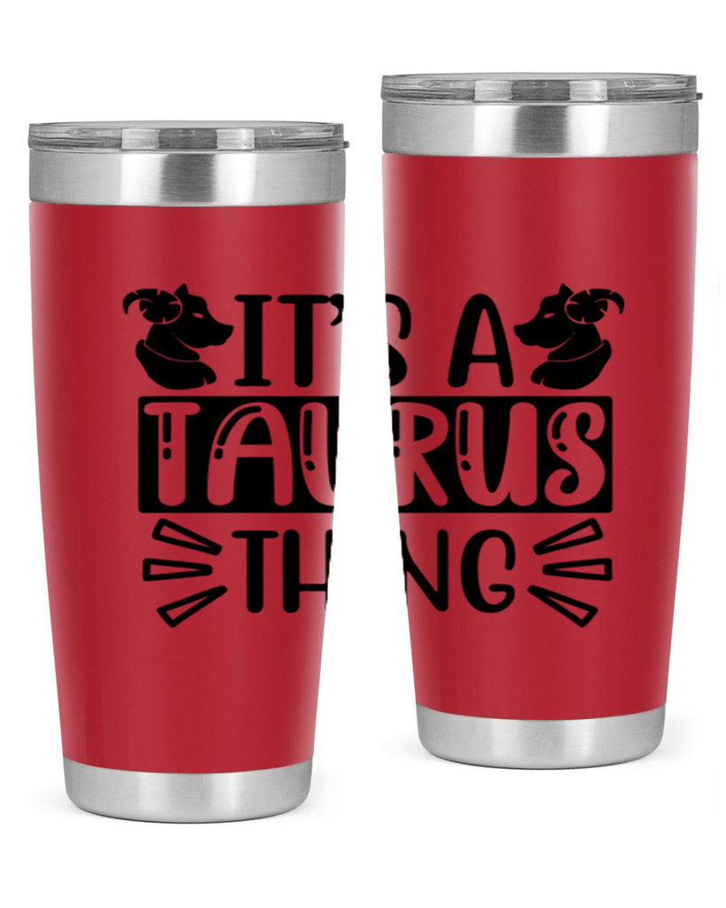 its a taurus thing 272#- zodiac- Tumbler