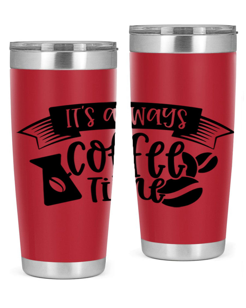 its always coffee time 90#- coffee- Tumbler