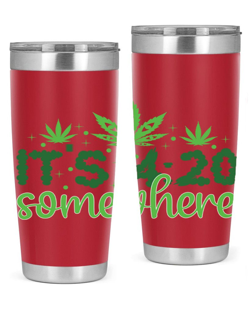 its four twenty somewhere 162#- marijuana- Tumbler