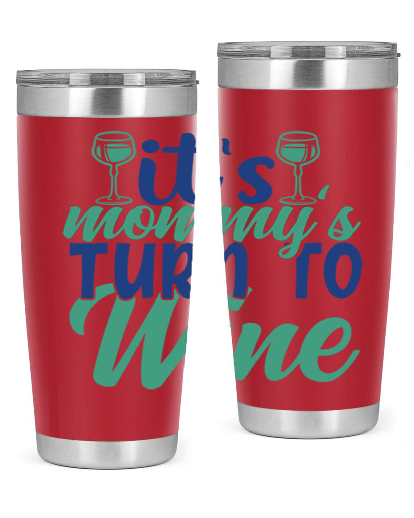 its mommys turn to wine 188#- wine- Tumbler