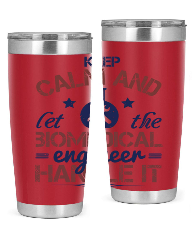 keep calm and left the biomedical engineer handle it Style 46#- engineer- tumbler