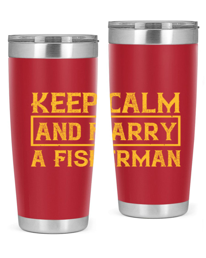 keep calm and marry a fisherman 246#- fishing- Tumbler