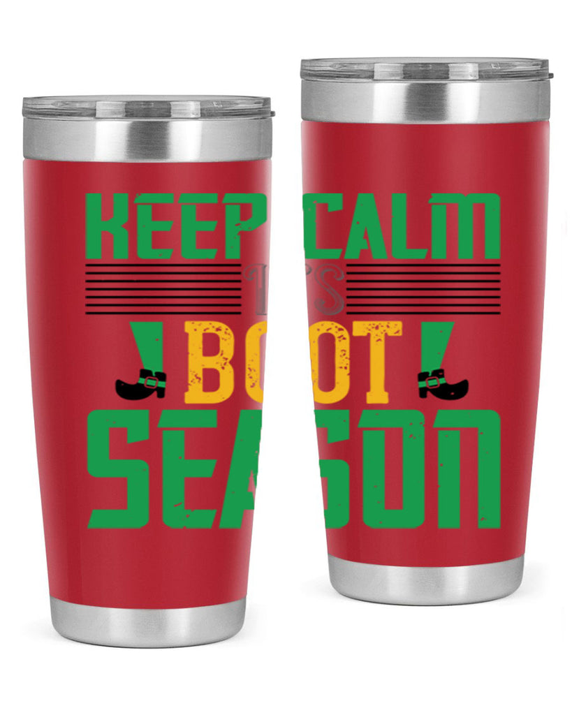 keep calm it’s boot season Style 124#- St Patricks Day- Tumbler