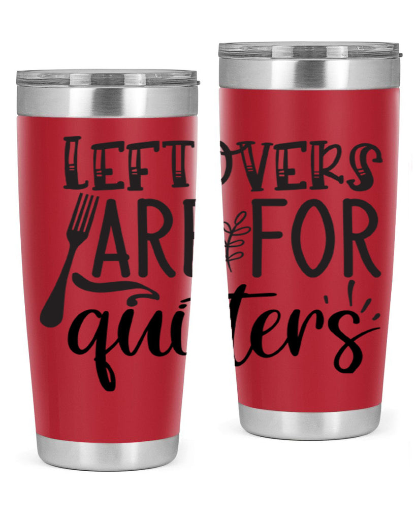 leflovers are for guitters 28#- kitchen- Tumbler