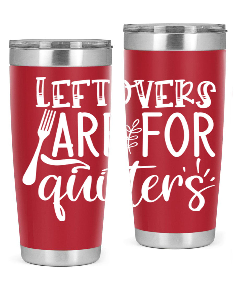 leflovers are for guitters white 29#- kitchen- Tumbler