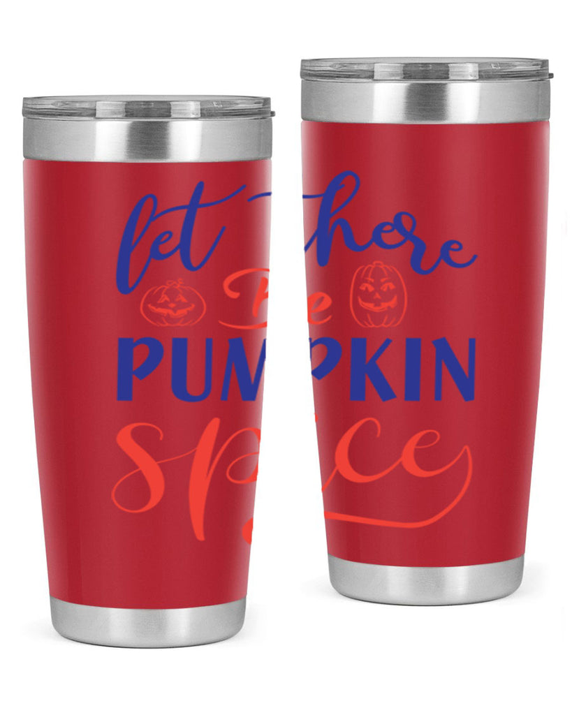 let there be pumpkin spice 401#- fall- Tumbler