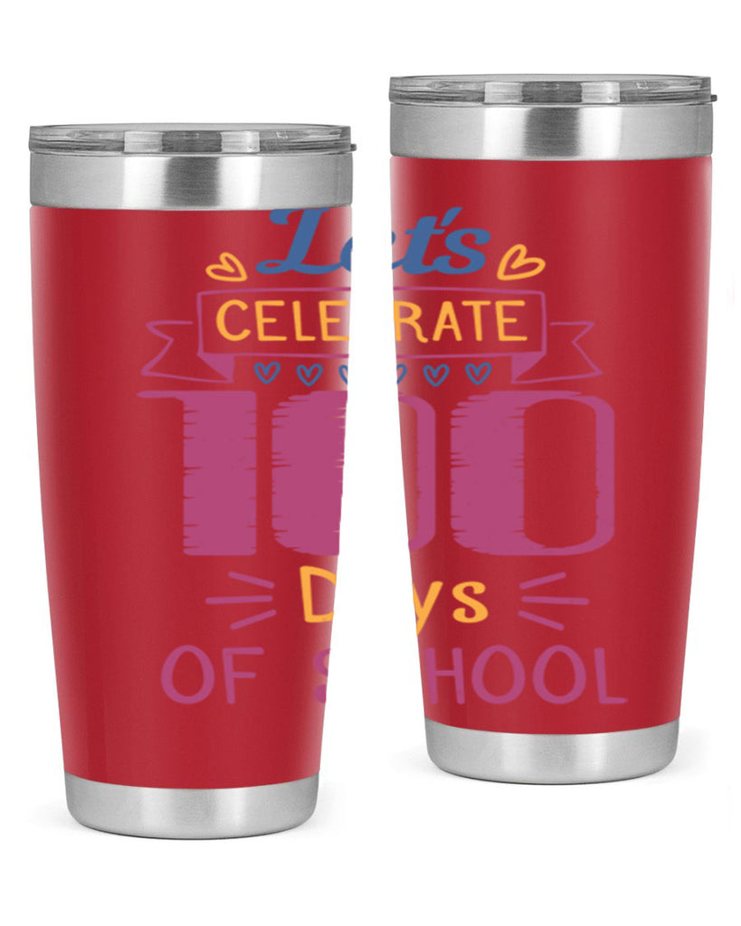 let's celebrate days of school 4#- 100 days of school- Tumbler