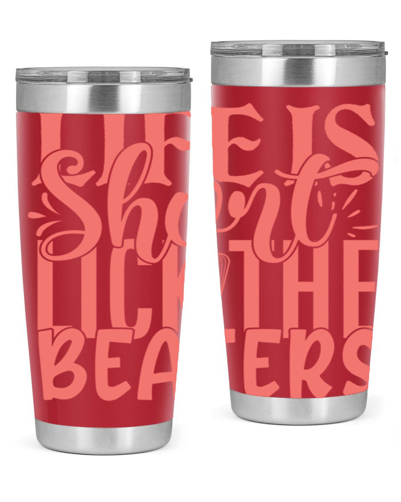 life is short lick the beaters 14#- kitchen- Tumbler
