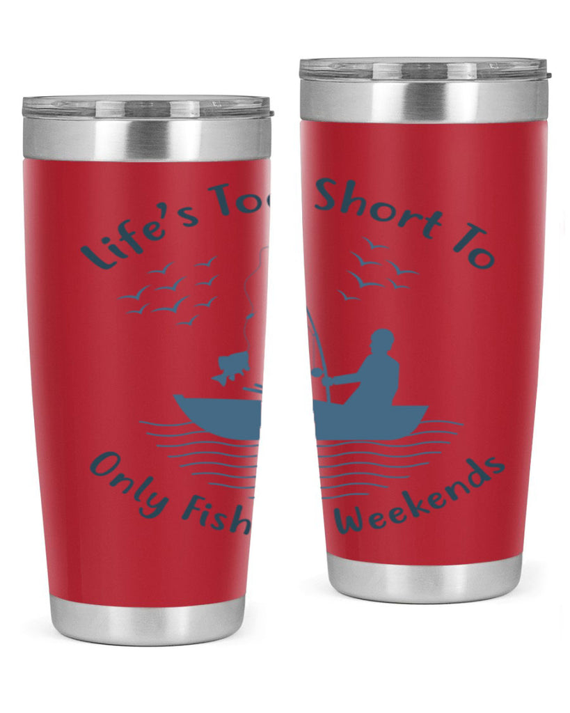 lifes too short 63#- fishing- Tumbler