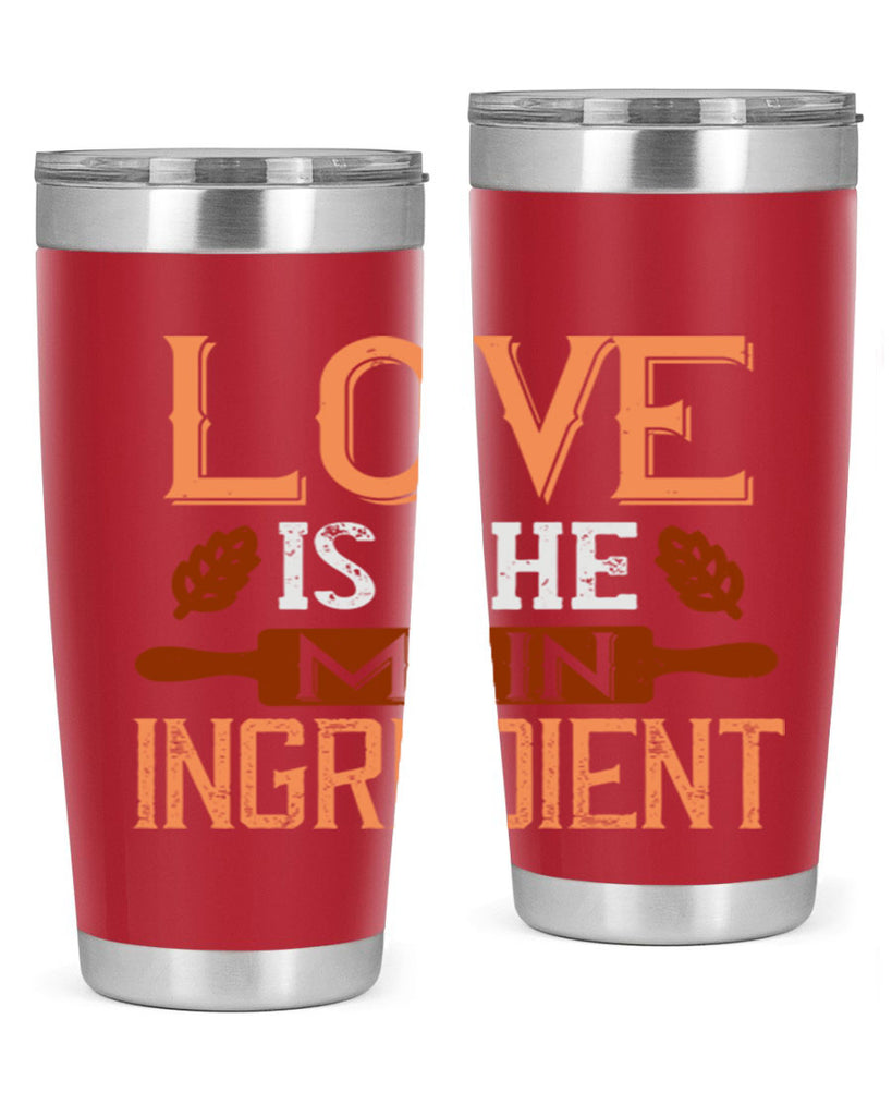 love is the main ingredient 18#- cooking- Tumbler