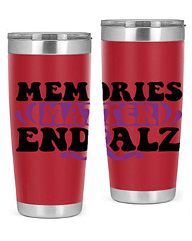 memories matter end alz 197#- alzheimers- Tumbler