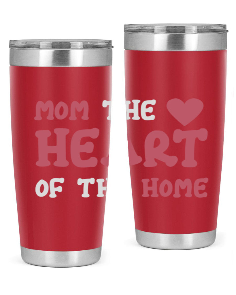 mom the heart of the home 119#- mom- Tumbler