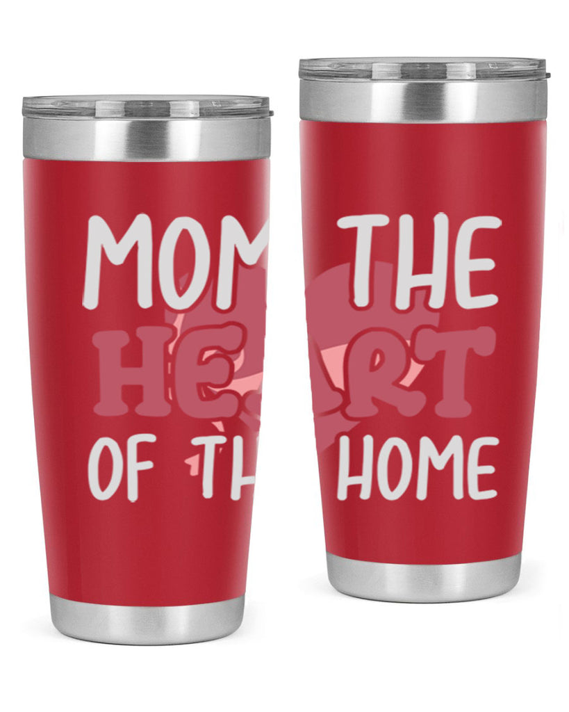 mom the heart of the home 120#- mom- Tumbler