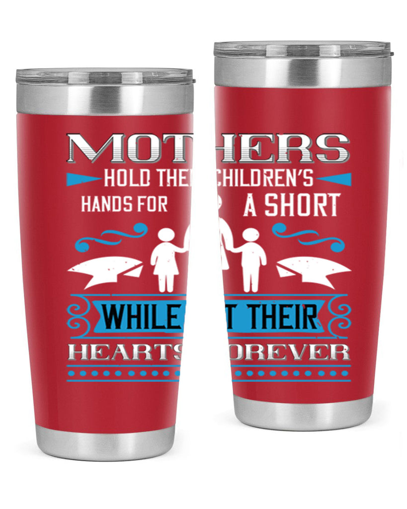 mothers hold their children’s 49#- mothers day- Tumbler