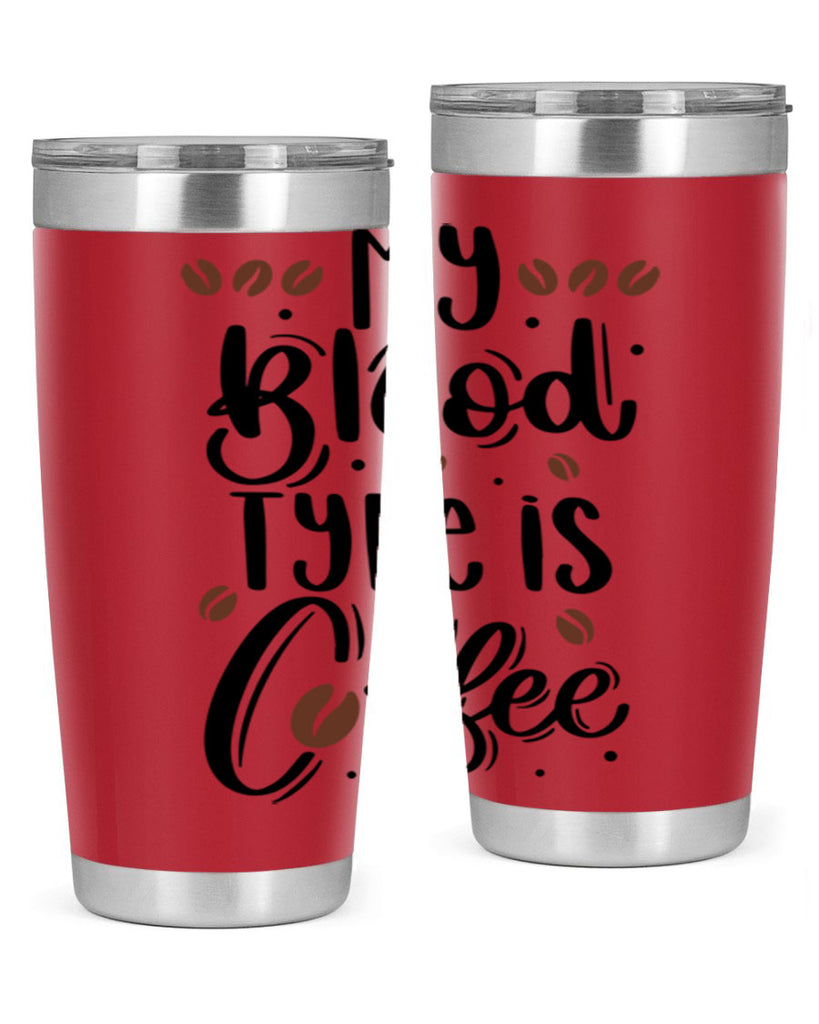 my blood type is coffee 61#- coffee- Tumbler