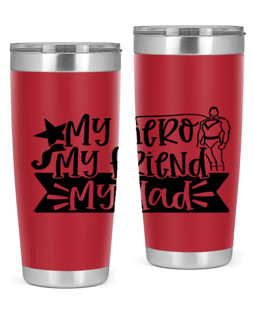 my hero my friend my dad 25#- fathers day- Tumbler