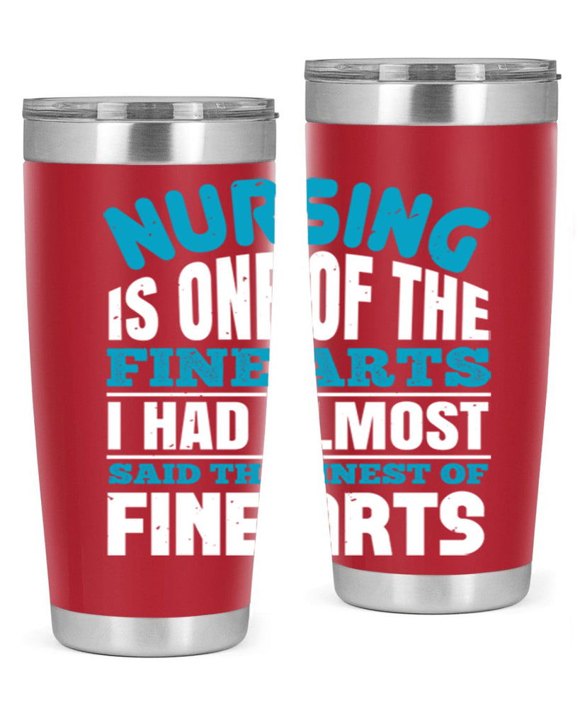 nursing is one of the fine arts Style 259#- nurse- tumbler