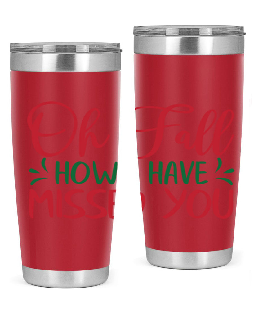 oh fall how i have missed you 449#- fall- Tumbler