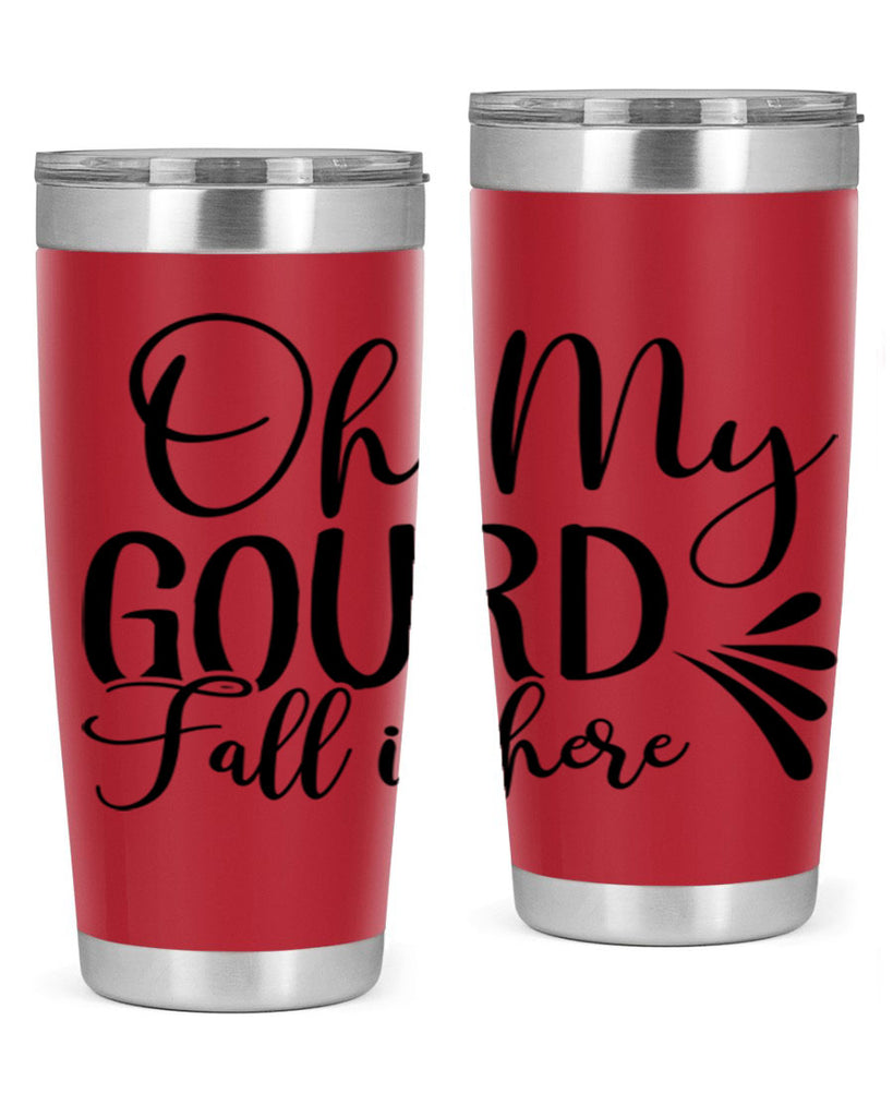 oh my gourd fall is here 453#- fall- Tumbler