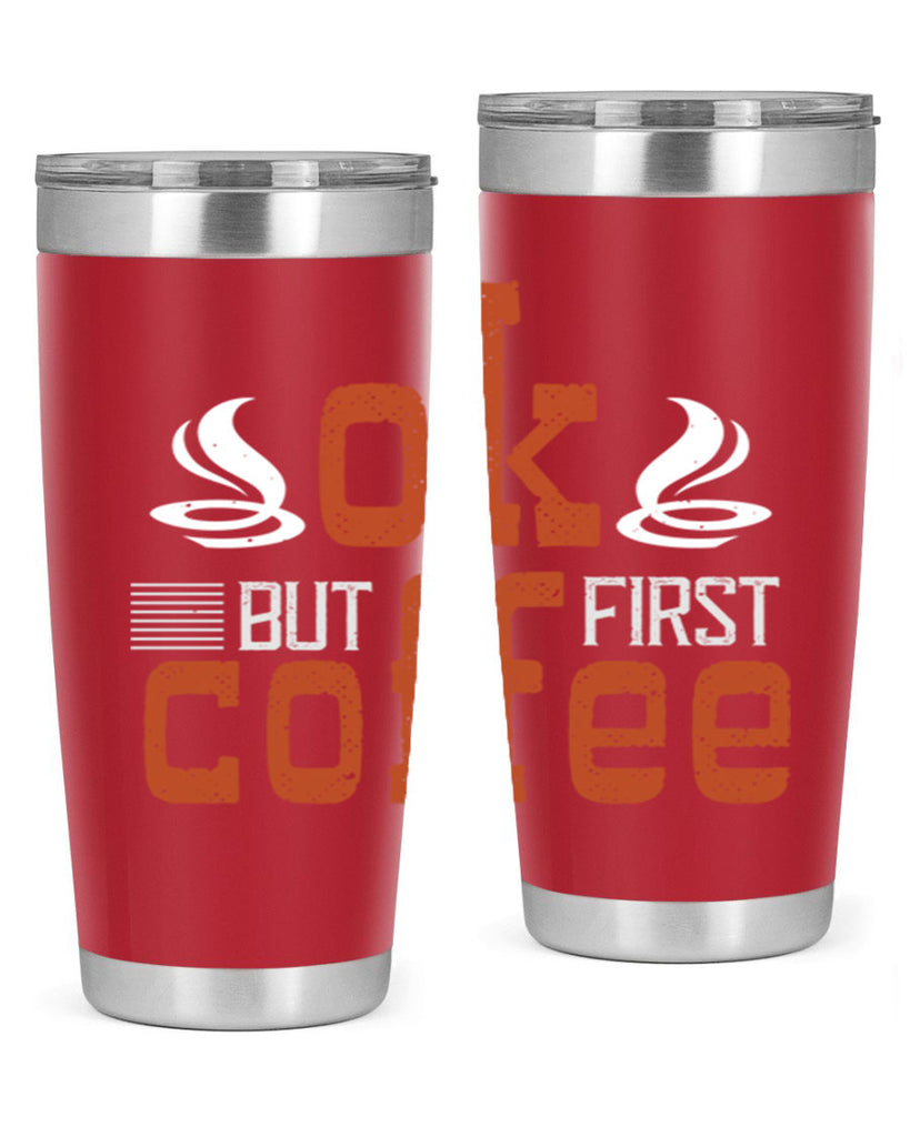 okbut first coffee 235#- coffee- Tumbler