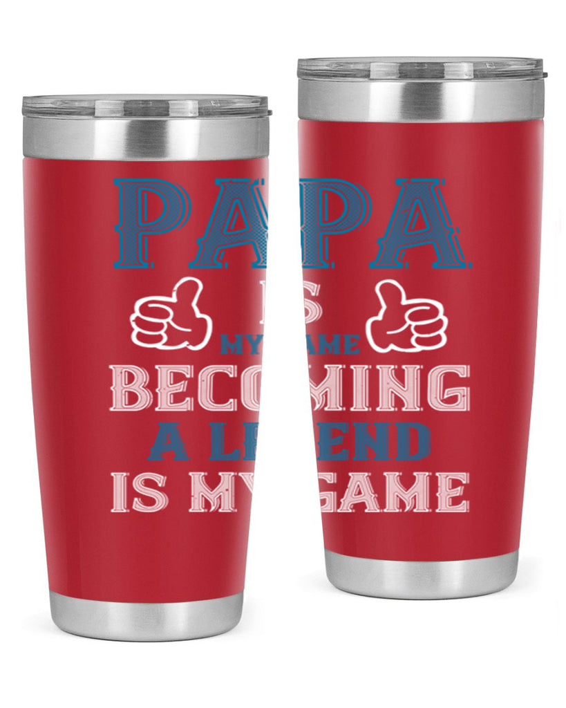 papa is my name becoming a legend is my game 17#- grandpa - papa- Tumbler