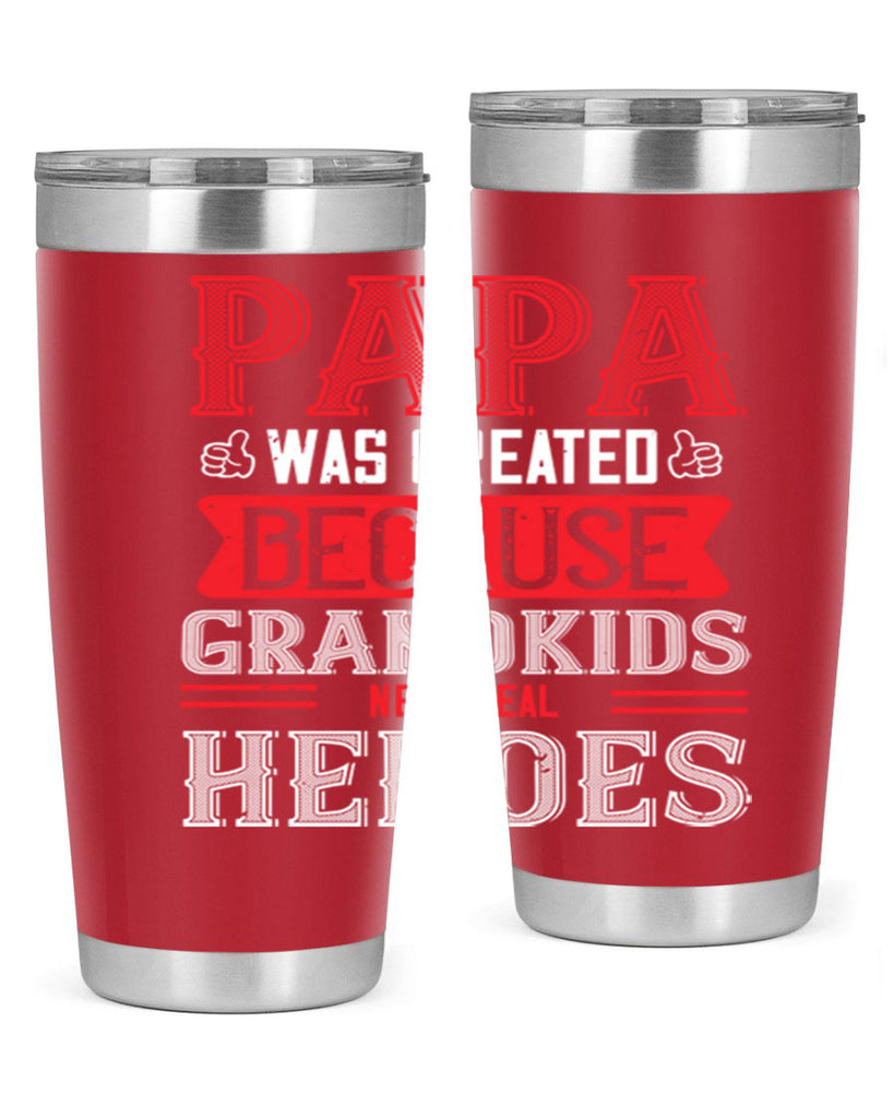 papa was created because grandkids need real 14#- grandpa - papa- Tumbler