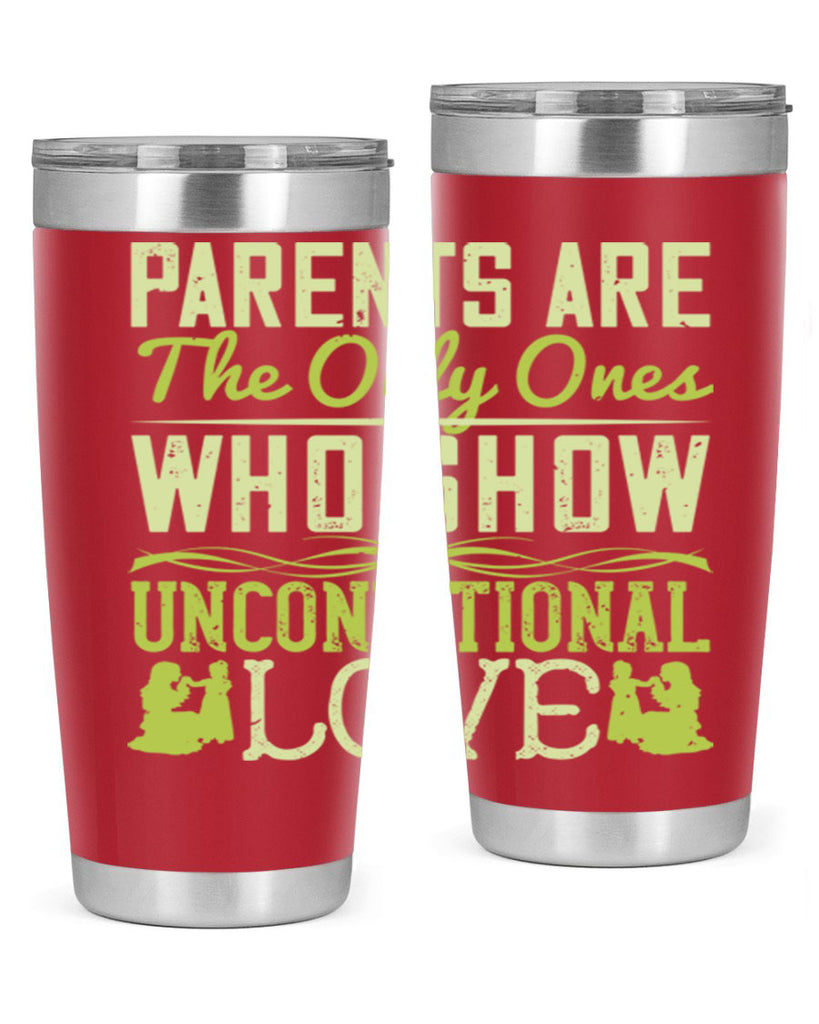 parents are the only ones who show unconditional love 26#- Parents Day- Tumbler