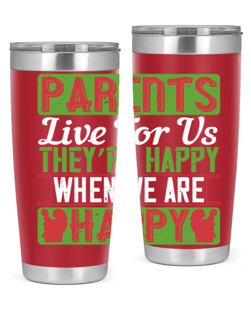 parents live for us they’re happy when we are happy 25#- Parents Day- Tumbler