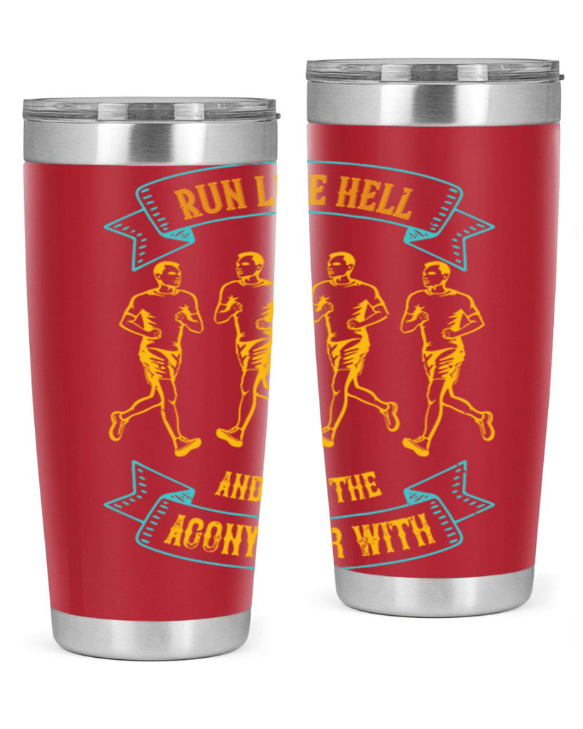 run like hell and get the agony over with 27#- running- Tumbler