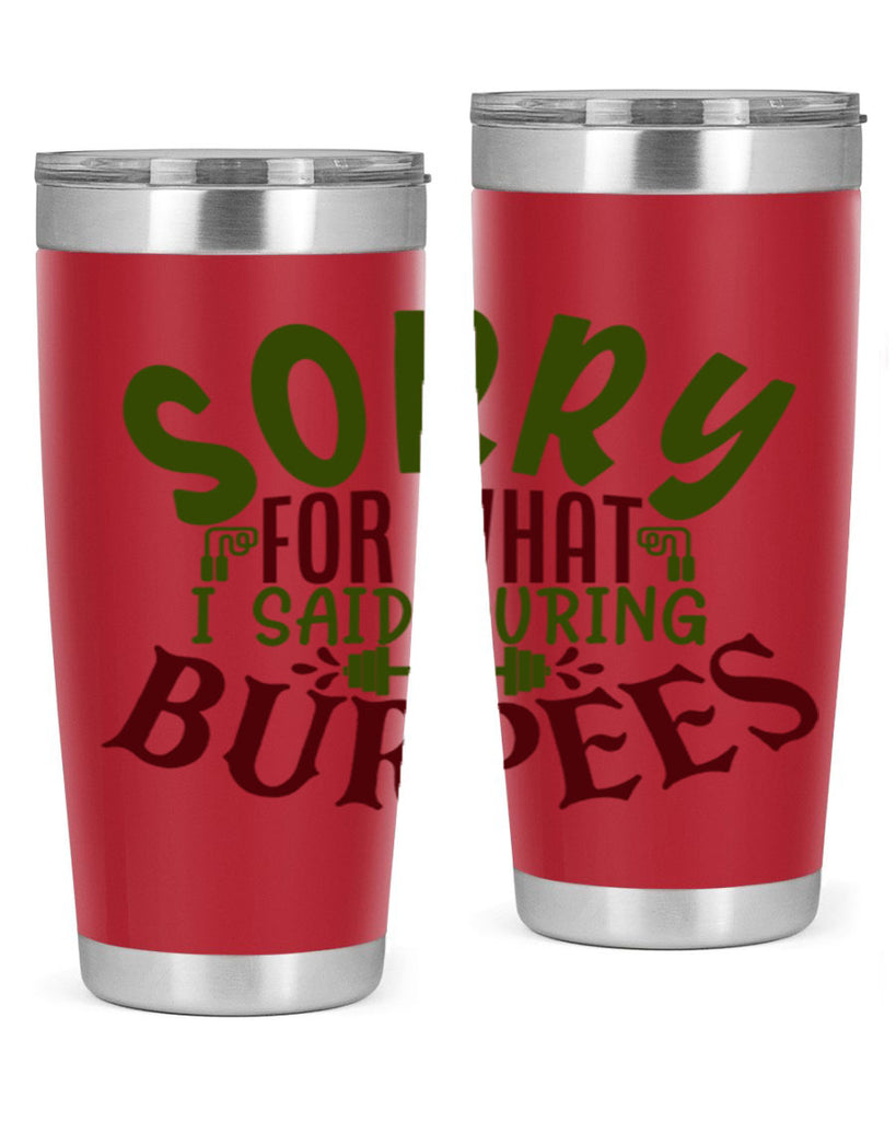 sorry for what i said during burpees 16#- gym- Tumbler