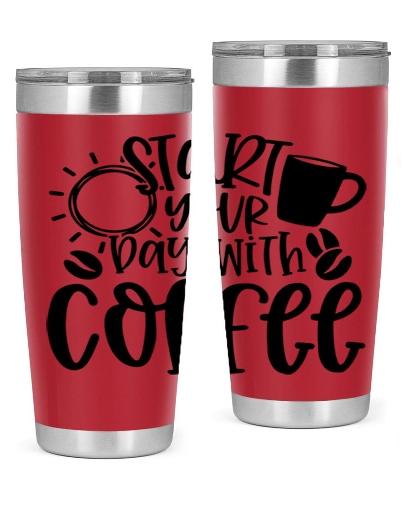 start your day with coffee 31#- coffee- Tumbler