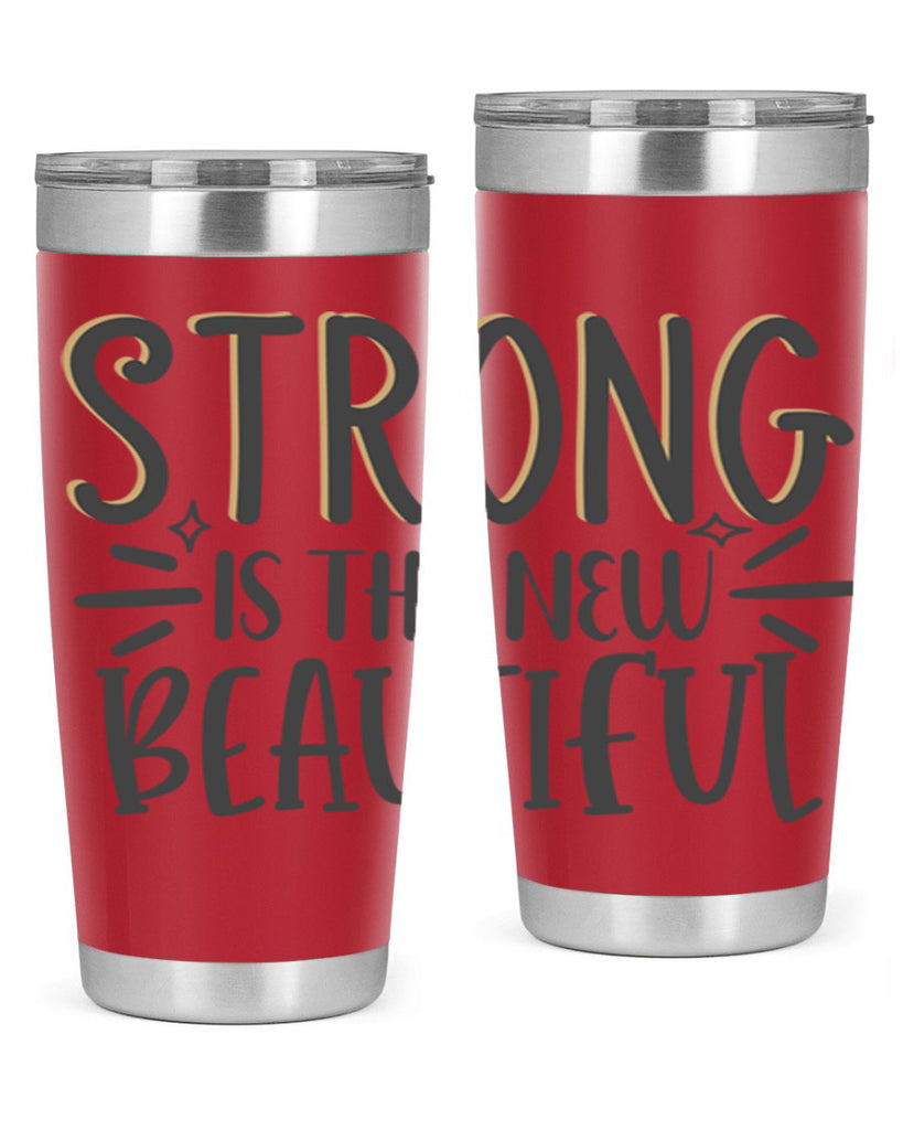 strong is the new beautiful Style 68#- motivation- Tumbler