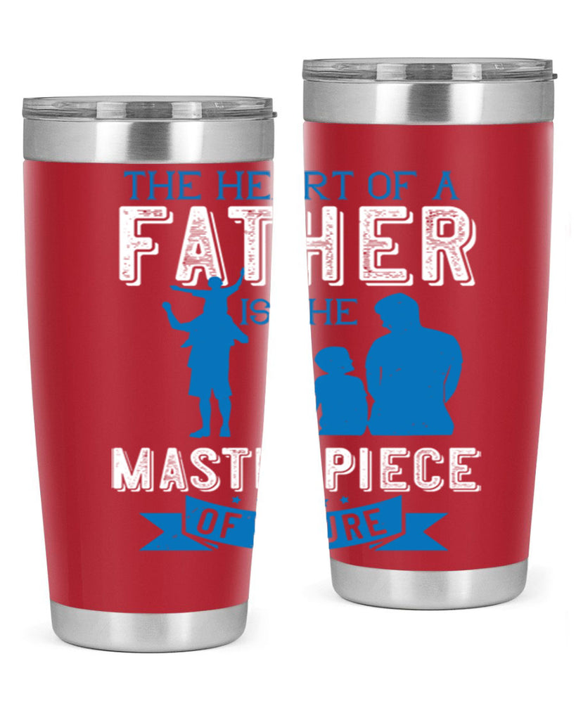 the heart of a father is the masterpiece of nature 169#- fathers day- Tumbler