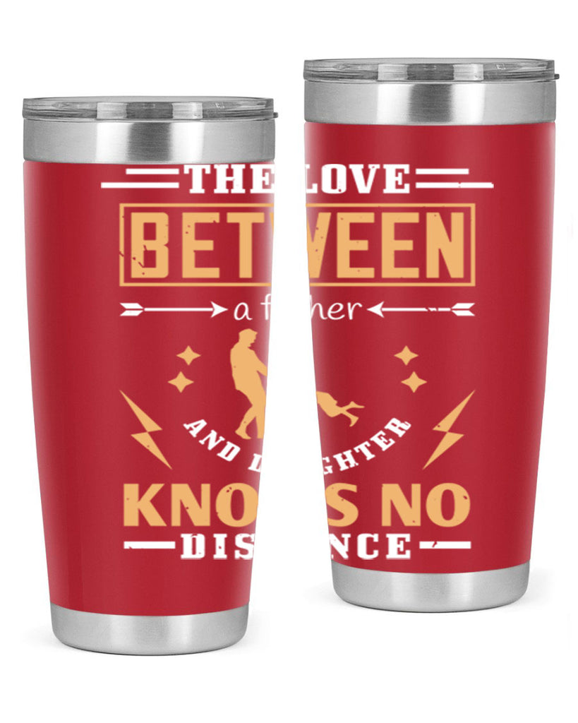 the love between a father and daughter knows no distance 161#- fathers day- Tumbler