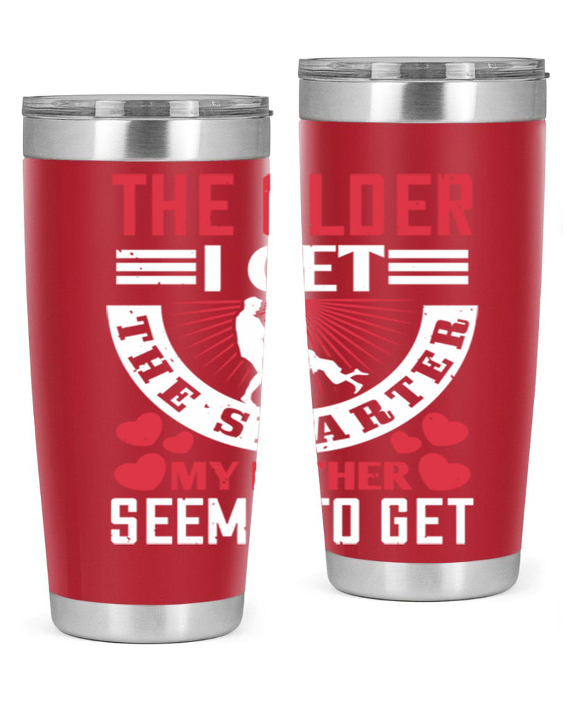 the older i get the smarter my 153#- fathers day- Tumbler